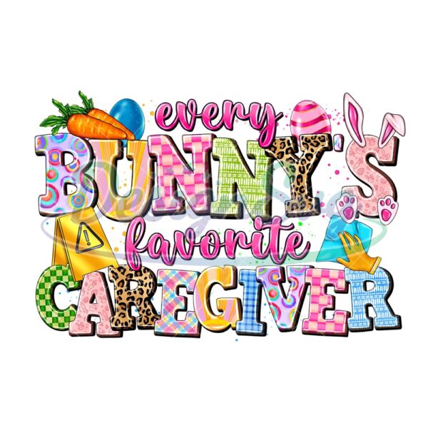 Every Bunny's Favorite Caregiver Easter PNG