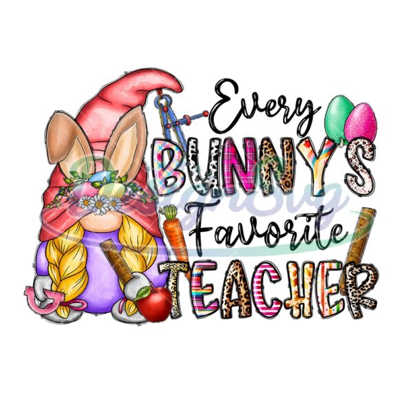 Every Bunny's Favorite Teacher Easter Day PNG