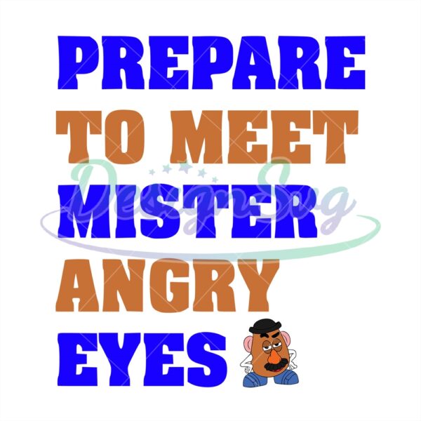 prepare-to-meet-mister-angry-eyes-mr-potato-head-toy-story-svg