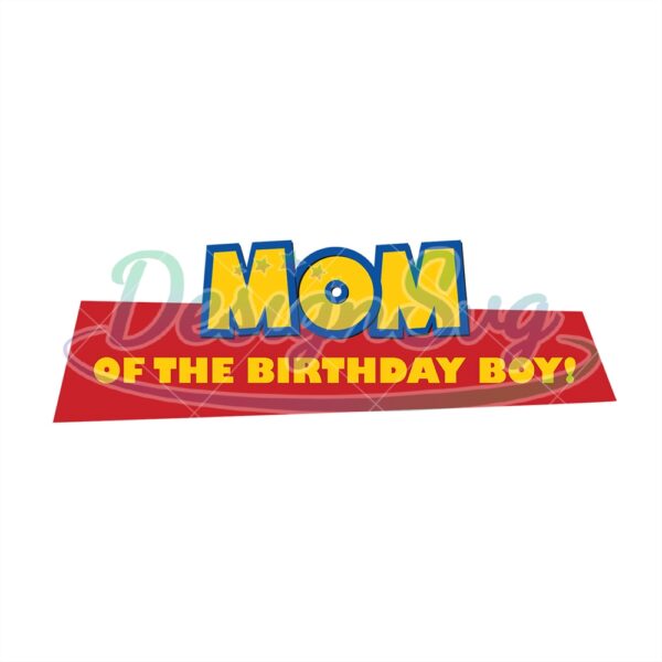 Mom Of The Birthday Boy Disney SVG