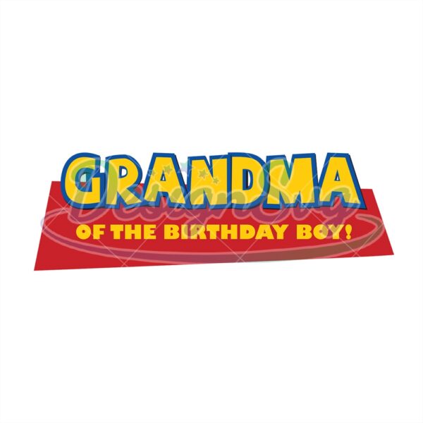 Grandma Of The Birthday Boy Disney SVG