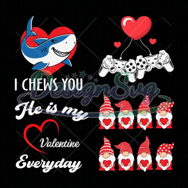 he-is-my-valentine-everyday-svg-i-chews-you-svg-funny-valentine-svg-designs-valentine-bundle-svg-valentines-svg-valentines-day-svg