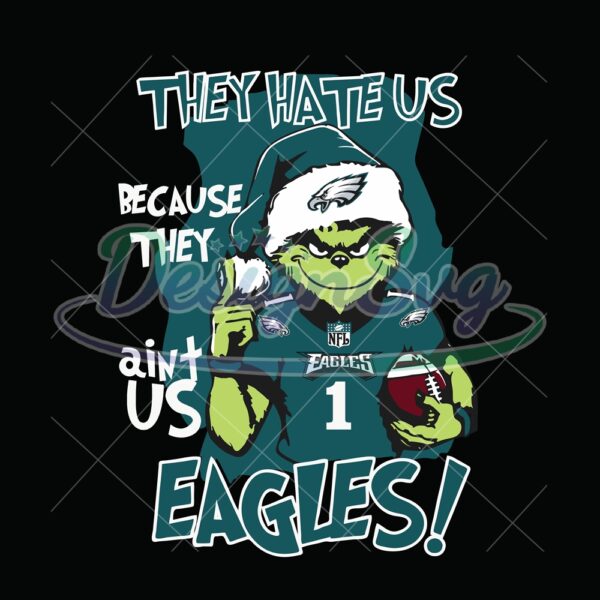 grinch-they-hate-us-because-they-aint-us-philadelphia-eagles-svg