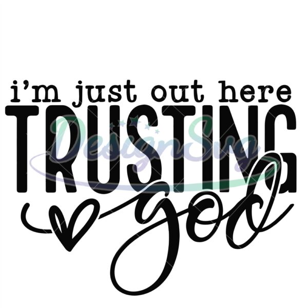 out-here-trusting-god-svg-christian-svg-religious-svg-you-matter-svg-you-are-enough-svg-faith-svg-self-love-svg