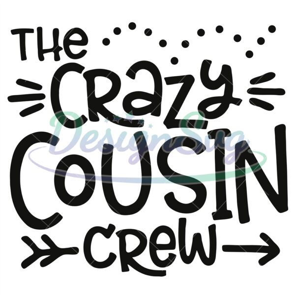 the-crazy-cousin-crew-svg-cousin-crew-cut-file-cousin-crew-cricut-arrow-design-crazy-cousin-crew
