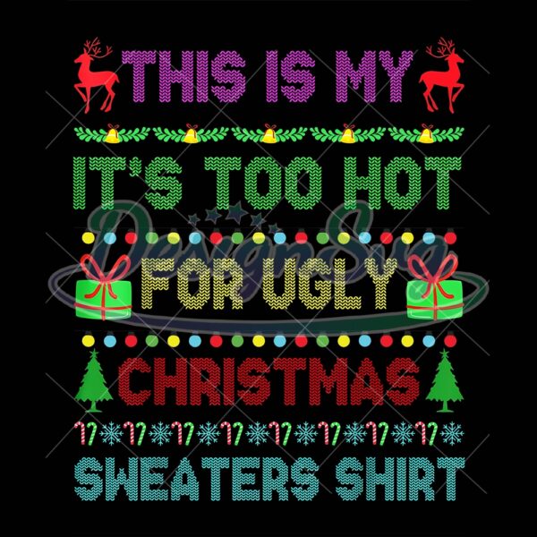 this-is-my-its-too-hot-for-ugly-christmas-sweaters-shirt-knitting-png-ugly-christmas-pajama-png-christmas-knitting