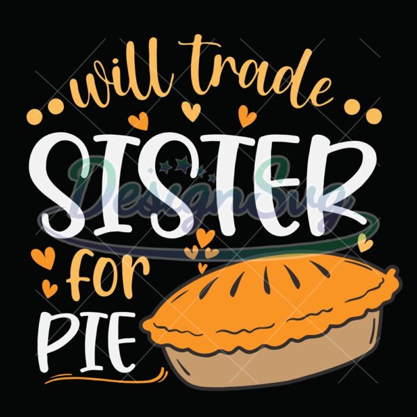 Will Trade Sister For Pie Svg