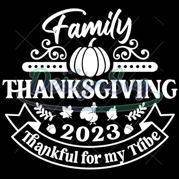Family Thanksgiving Thankful For My Tribe Svg