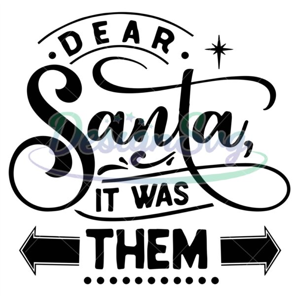 dear-santa-it-was-them-svg-dear-santa-svg-funny-christmas-svg-christmas-funny-svg-merry-and-bright-svg