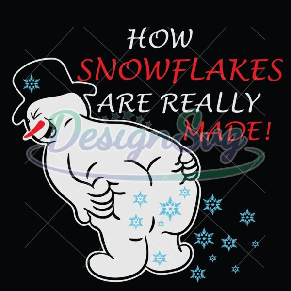 how-snowflake-are-really-made-svg-how-snowflake-christmas-svg-snowman-christmas-svg-snowman-funny-xmas-svg
