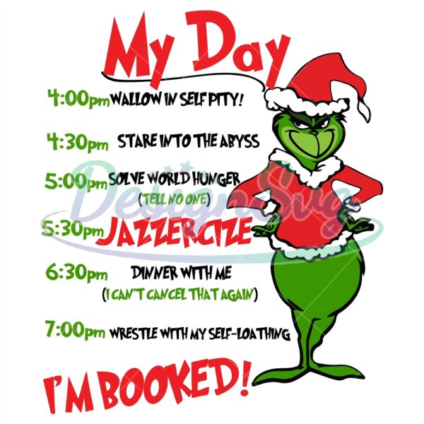 my-day-grinch-png-my-day-im-booked-png-grinch-schedule-png-christmas-todo-list-christmas-png-merry-grinchmas-png