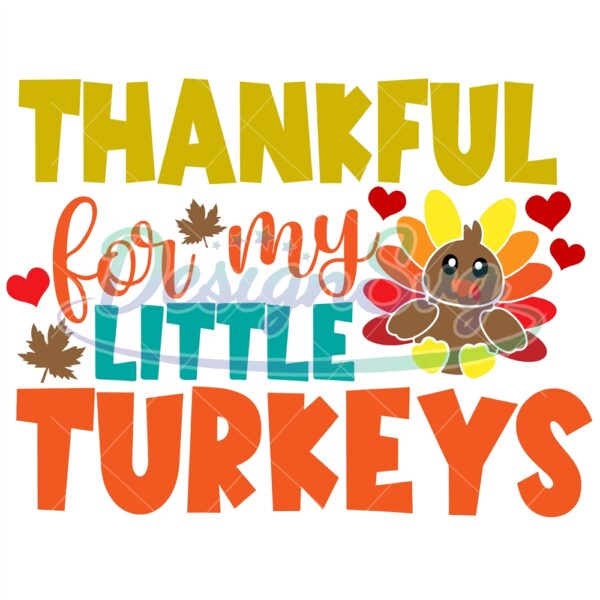 Thankful For My Little Turkeys Svg