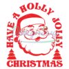 have-a-holly-jolly-christmas-svg-christmas-svg-santa-svg