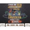 i-may-be-old-but-i-was-trucker-when-it-was-cool-png-digital-download