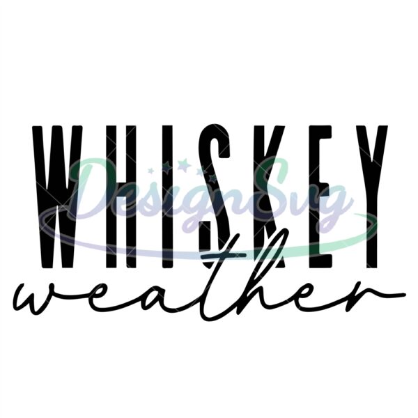 whiskey-weather-svg-png-fall-svg-sweater-weather-svg-fall-shirt-smooth-as-whiskey-tennessee-whiskey