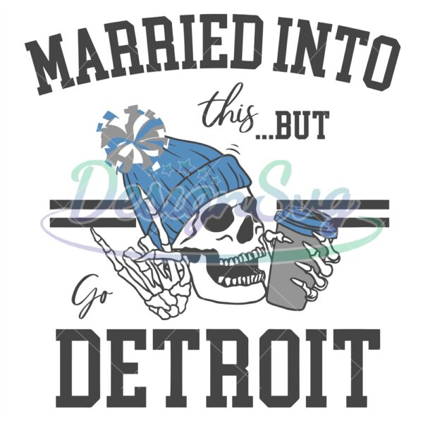 married-into-this-but-go-detroit-svgnfl-nfl-svg-nfl-footballsuper-bowl-svg-superbowl