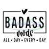 badass-mode-all-day-every-day-svg-png-badass-mama-svg-badass-svg-badass-mode-png-bitch-mode-on-svg-not-today-svg