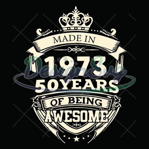made-in-1973-50-years-of-being-awesome-svg-birthday-svg