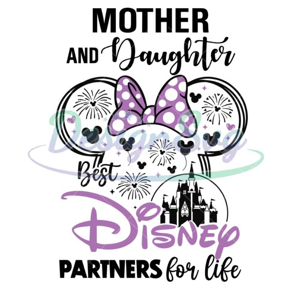 mother-and-daughter-best-partners-for-life-svg-family-trip-svg-mothers-day-vacay-mode-svg-magical-kingdom-svg