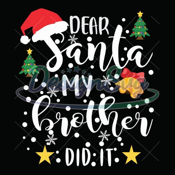 dear-santa-my-brother-did-it-svg-brother-christmas-svg-funny-christmas-family-svg-brother-xmas-svg