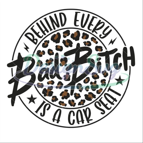 bad-bitch-svg-behind-every-bad-bitch-is-a-car-seat-svg-carseat-svg-bitch-svg-funny-mom-svg