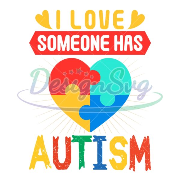 i-love-someone-has-autism-awareness-puzzle-heart-svg