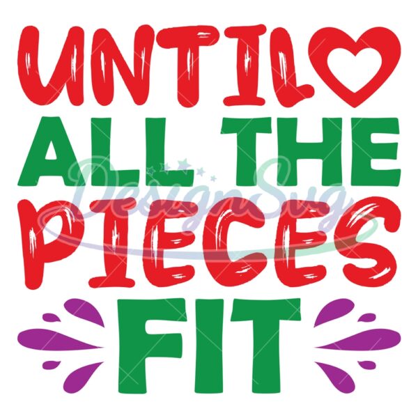 until-all-the-pieces-fit-autism-day-svg