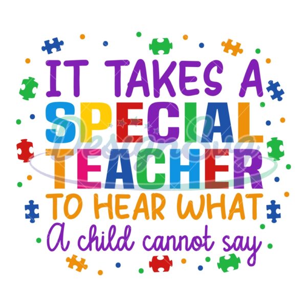 it-takes-a-special-teacher-to-hear-what-a-child-can-not-day-svg