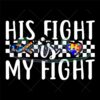 his-fight-is-my-fight-autism-checkered-svg