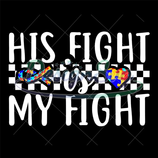his-fight-is-my-fight-autism-checkered-svg