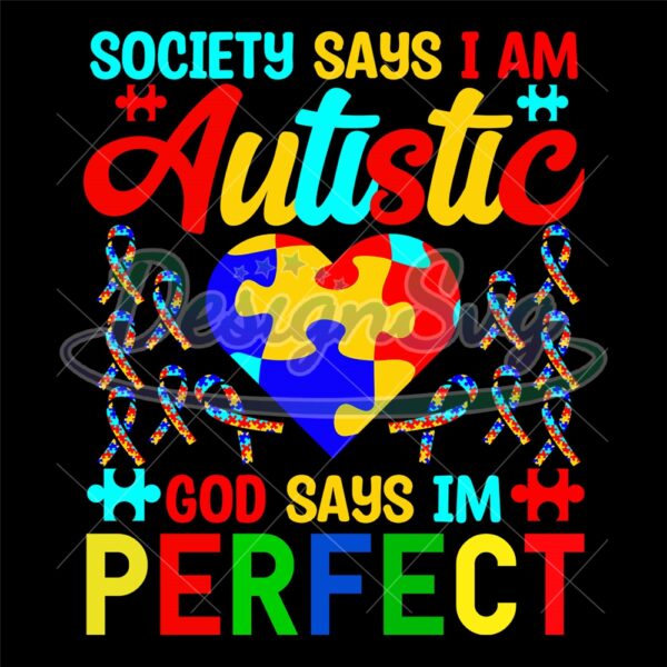 society-says-i-am-autistic-god-says-im-perfect-svg