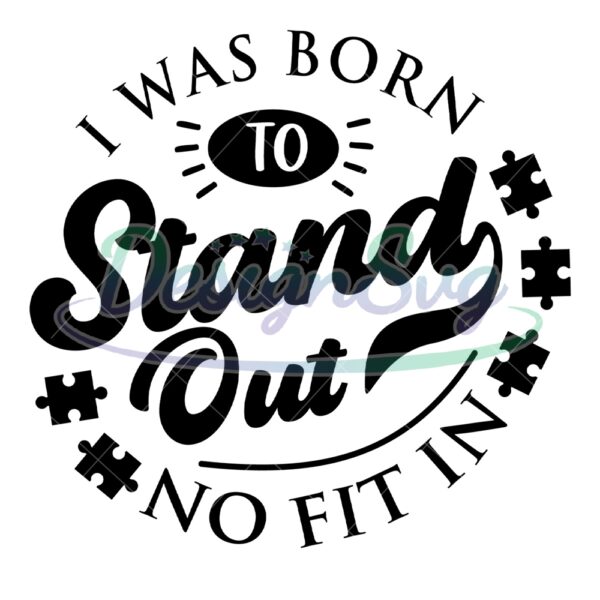 i-was-born-to-stand-out-for-autism-awareness-svg