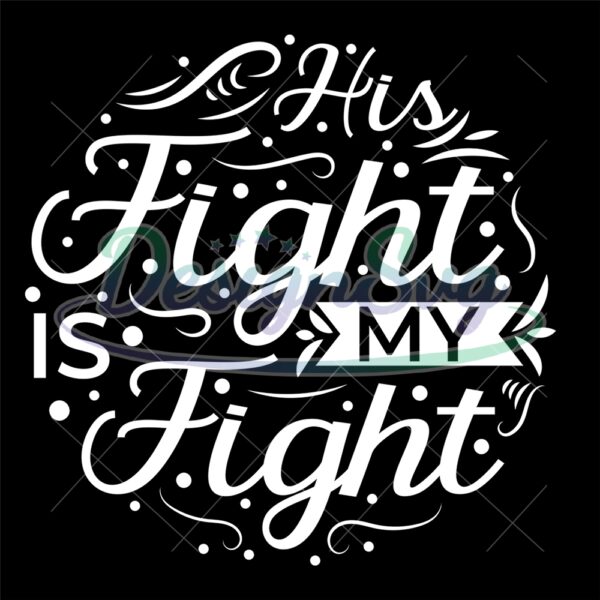 his-fight-is-my-fight-autism-motivation-quotes-svg