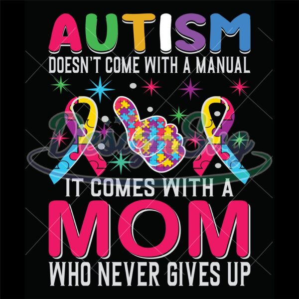 autism-comes-with-a-mom-who-never-gives-up-svg