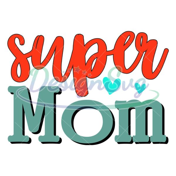 super-mom-love-mother-day-svg