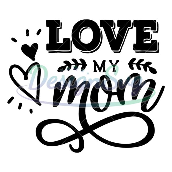 love-my-mom-mother-day-heart-svg