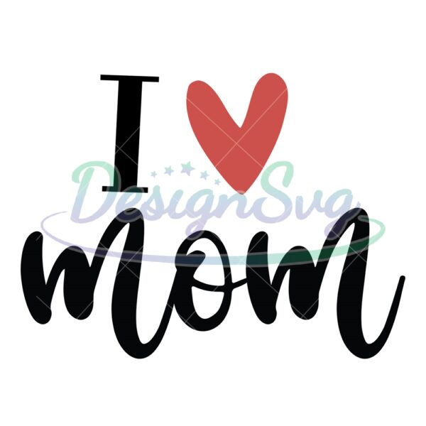 i-love-mom-mother-day-heart-svg