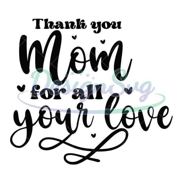 thank-you-mom-for-all-your-love-svg