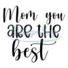 mom-you-are-the-best-sayings-svg