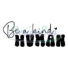 be-a-kind-human-mother-day-quotes-svg