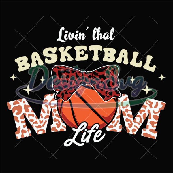 living-that-basketball-mom-life-leopard-print-svg