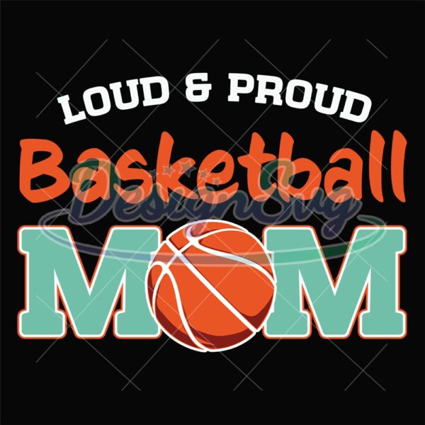 loud-and-proud-basketball-mom-sport-svg