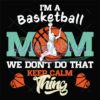 basketball-mom-player-keep-calm-thing-svg