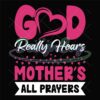 god-really-hears-mothers-all-prayers-svg