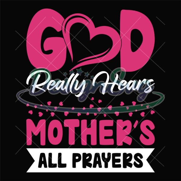 god-really-hears-mothers-all-prayers-svg