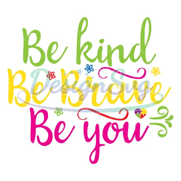 be-kind-be-brave-be-you-love-autism-awareness-svg