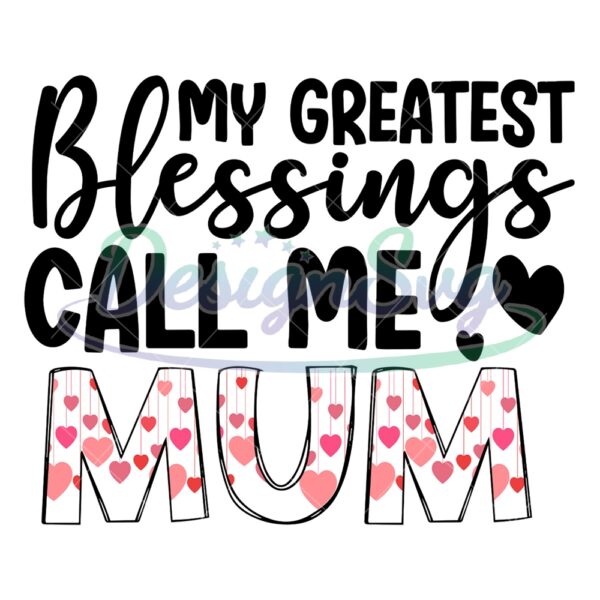 my-greatest-blessings-call-me-mum-svg