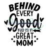 behind-every-good-kid-is-a-great-mother-svg