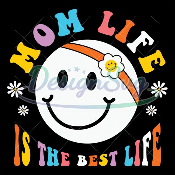 mom-life-is-the-best-life-daisy-smiley-face-svg