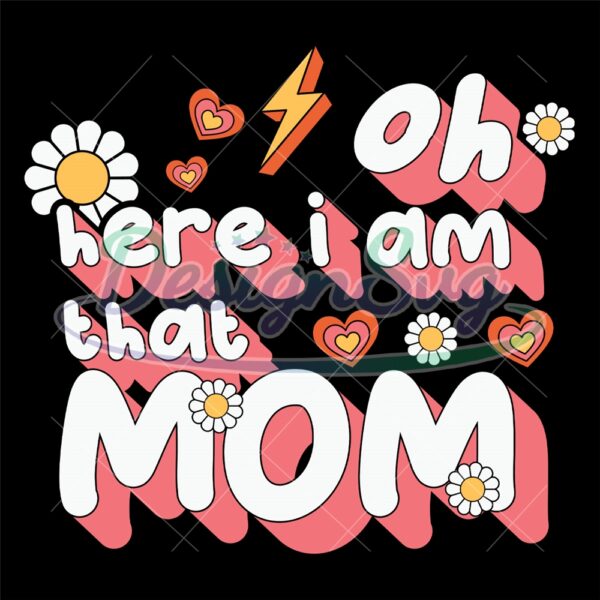 oh-here-i-am-that-mom-mother-day-svg